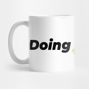 Doing Something Mug